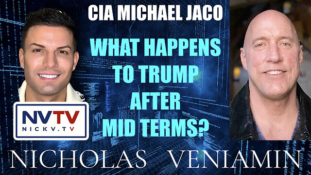 CIA Michael Jaco Discusses What Happens to Trump After Mid Terms Election with Nicholas Veniamin 24-10-2022