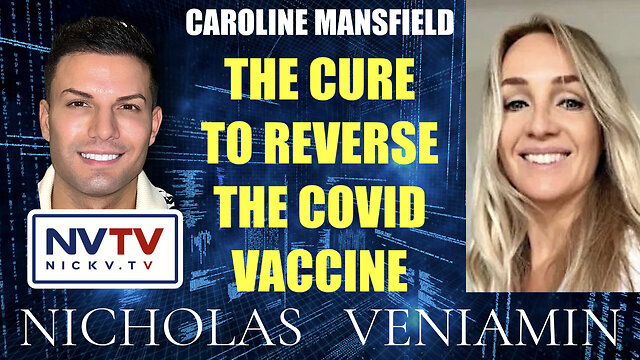 Caroline Mansfield Discusses The Cure To Reverse The Covid Vaccine with Nicholas Veniamin 20-10-2022