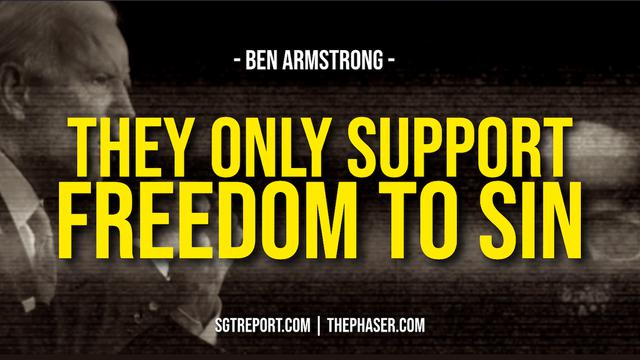 DEMORATS ONLY SUPPORT YOUR 'FREEDOM' TO *SIN* -- Ben Armstrong 20-10-2022