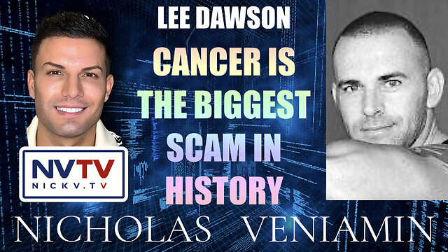 Lee Dawson Discusses Cancer Is The Biggest Scam in History with Nicholas Veniamin 25-10-2022