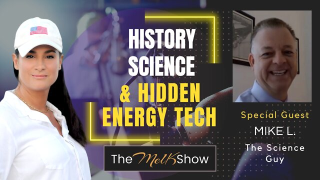 MEL K & MIKE L THE SCIENCE GUY (Reupload) UPDATE ON HIDDEN HISTORY, SCIENCE & ADVANCED ENERGY TECH 15-10-22