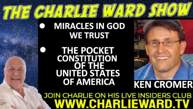 MIRACLES IN GOD WE TRUST, THE POCKET CONSTITUTION WITH KEN CROMER & CHARLIE WARD 18-10-2022