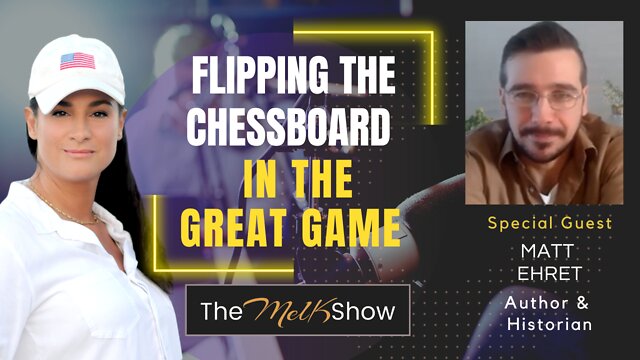 Mel K & Author Historian Matt Ehret On Flipping The Chessboard In The Great Game 13-10-22