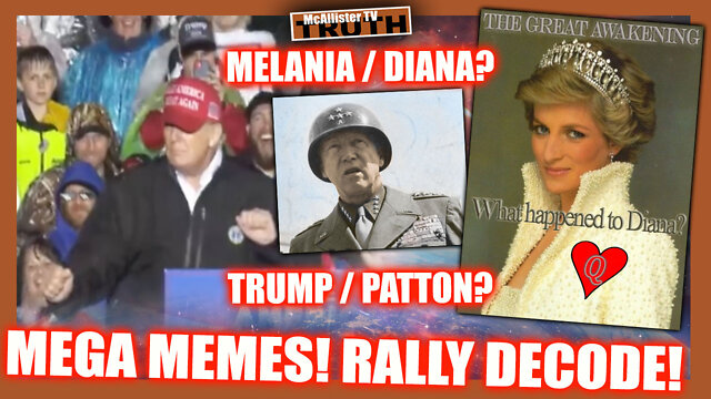 RALLY DECODE! TRUMP-PATTON!? MELANIA-DIANA!? THEY R A PROTECTED SPECIES! 13-10-2022