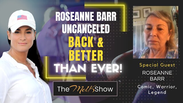 Roseanne Barr Uncanceled - Back & Better Than Ever 5-10-22