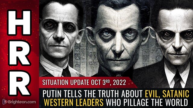 Situation Update, 10/3/22 - Putin tells the truth about evil, SATANIC western leaders 3-10-2022