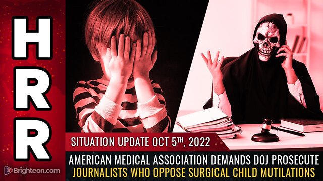 Situation Update, 10/5/22 - American Medical Association demands DOJ prosecute journalists 5-10-2022