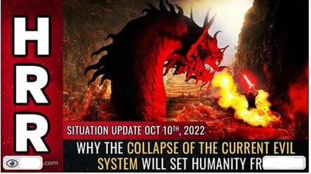 Situation Update, Oct 10, 2022 - Why the COLLAPSE of the current EVIL system will set humanity free 10-10-2022