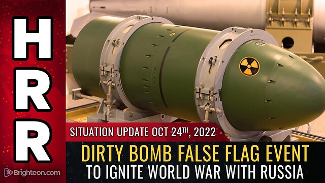 Situation Update, Oct 24, 2022 - Dirty bomb false flag event to IGNITE World War with Russia 24-10-2022