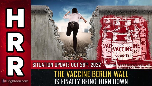 Situation Update, Oct 26, 2022 - The vaccine Berlin Wall is finally being TORN DOWN 26-10-2022