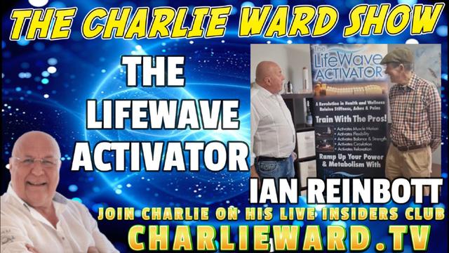 THE LIFEWAVE ACTIVATOR WITH IAN REINBOTT & CHARLIE WARD 31-10-2022