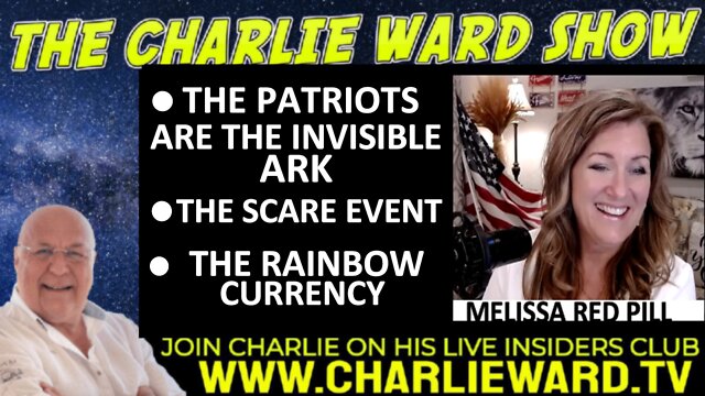 THE RAINBOW CURRENCY, THE SCARE EVENT WITH MELISSA REDPILL & CHARLIE WARD 6-10-2022