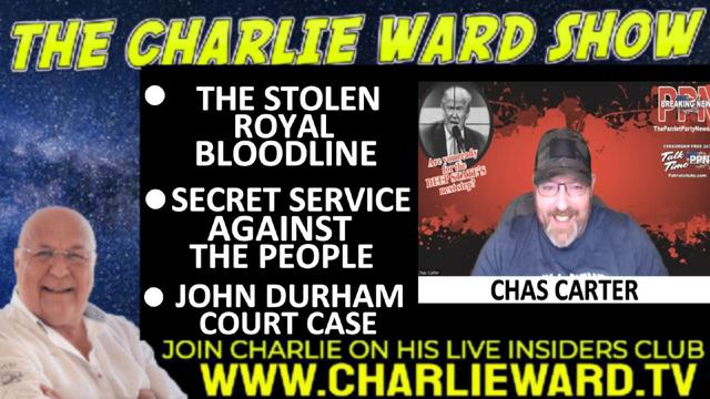 THE STOLEN ROYAL BLOODLINE, SECRET SERVICE AGAINST THE PEOPLE,WITH CHAS CARTER & CHARLIE WARD 14-10-2022