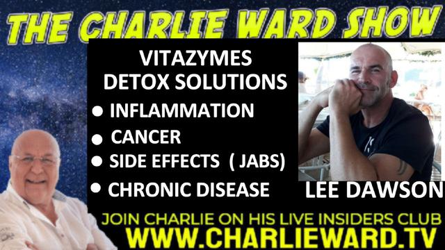 VITAZYMES DETOX SOLUTIONS, INFLAMATION, CANCER, CHRONIC DISEASE WITH LEE DAWSON & CHARLIE WARD 12-10-2022