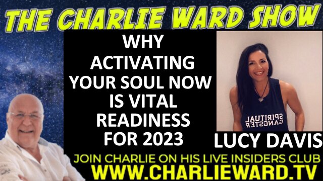 WHY ACTIVATING YOUR SOUL IS VITAL READINESS FOR 2023 WITH LUCY DAVIS & CHARLIE WARD 13-10-2022