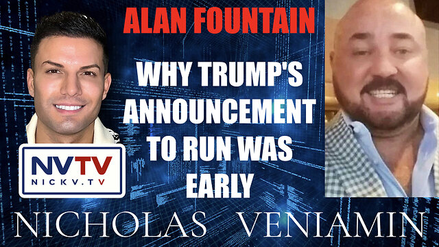 Alan Fountain Discusses Why Trump's Announcement To Run Was Early with Nicholas Veniamin 16-11-2022