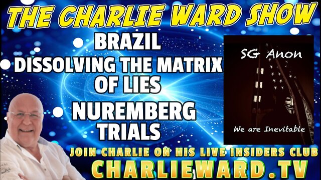 BRAZIL, DISSOLVING THE MATRIX OF LIES, NUREMBERG TRIALS WITH SG ANON & CHARLIE WARG 2-11-2022