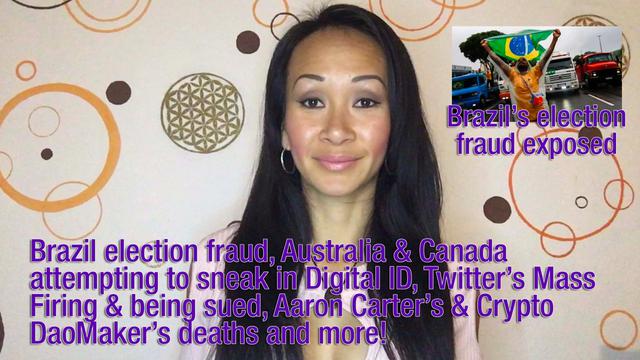 Brazil election fraud, Aussies & Canada trying to sneak in Digital ID, Twitter’s Mass Firing & more