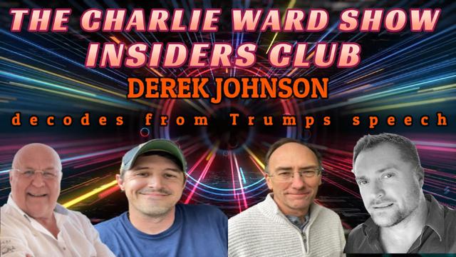 CHARLIE WARD'S INSIDERS CLUB - DEREK JOHNSON DECODES FROM TRUMPS SPEECH WITH SIMON PARKES & MAHONEY 20-11-2022