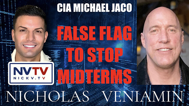 CIA Michael Jaco Discusses False Flag To Stop Midterms with Nicholas Veniamin 7-11-2022