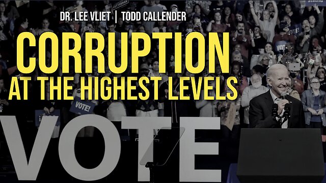 CORRUPTION AT THE HIGHEST LEVELS -- Dr. Lee Vliet & Todd Callender 12-11-2022