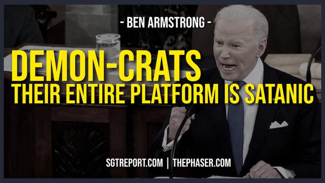 DEMION-CRATS: THEIR ENTIRE PLATFORM IS SATANIC 7-11-2022