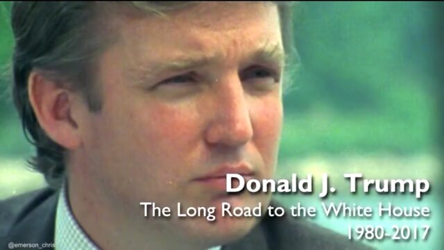 DONALD J. TRUMP — THE LONG ROAD TO THE WHITE HOUSE 1980 - 2017 20-9-2022