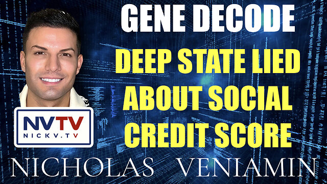 Gene Decode Says Deep State Lied About Social Credit Score with Nicholas Veniamin 3-11-2022