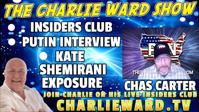 INSIDERS CLUB, PUTIN INTERVIEW, KATE SHEMIRANI EXPOSURE, WITH CHAS CARTER & CHARLIE WARD 3-11-2022