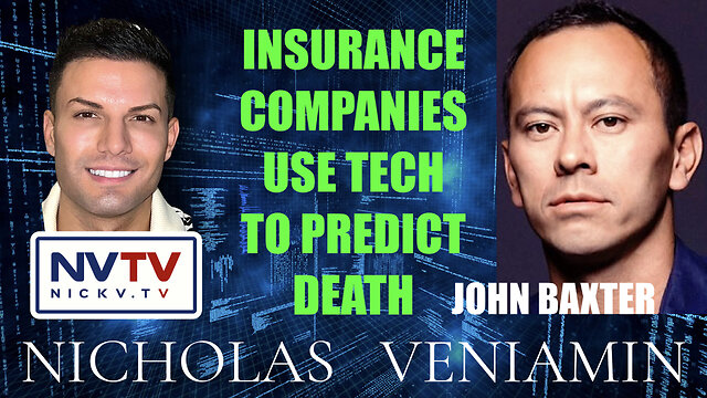 John Baxter Discusses Insurance Companies Use Tech To Predict Death with Nicholas Veniamin 10-11-2022