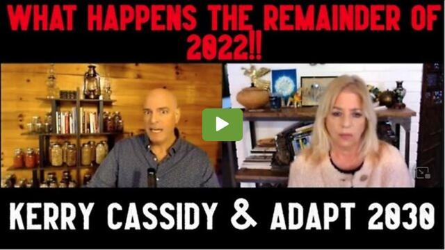 Kerry Cassidy & Adapt 2030: What Happens The Remainder Of 2022! 22-11-2022