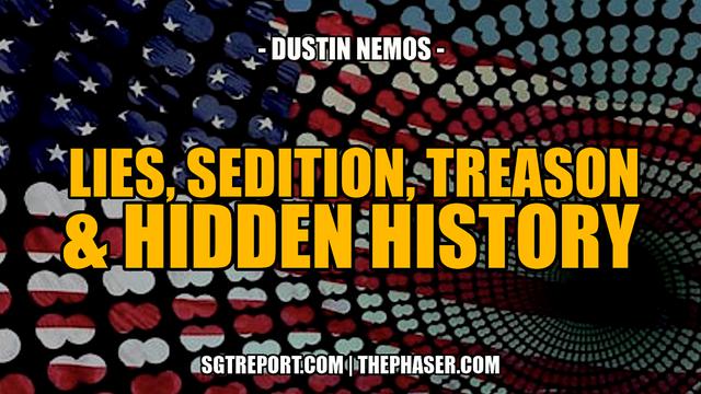 LIES, SEDITION, TREASON & HIDDEN HISTORY -- Dustin Nemos 30-11-2022