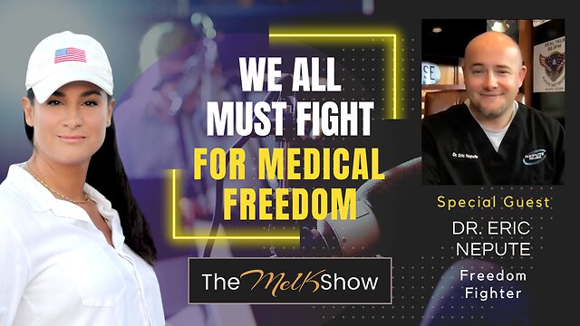 Mel K & Dr. Eric Nepute | We Must All Fight Medical Tyranny Together For Health Freedom 27-11-22