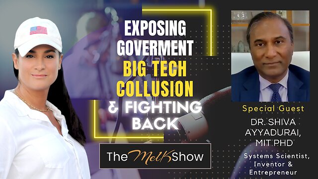 Mel K & Dr. Shiva Ayyadurai, MIT PhD | Exposing Govt. & Big Tech Collusion & Fighting Back 19-11-22