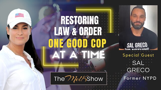 Mel K & Fired NYPD Officer Sal Greco | Restoring Law & Order One Good Cop At A Time 21-11-22