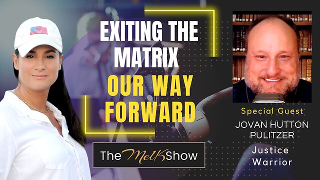 Mel K & Jovan Hutton Pulitzer | Exiting The Matrix - Our Way Forward 15-11-22