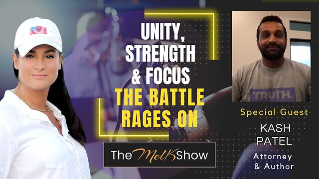 Mel K & Kash Patel | Unity, Strength & Focus - The Battle For America Rages On 17-11-22