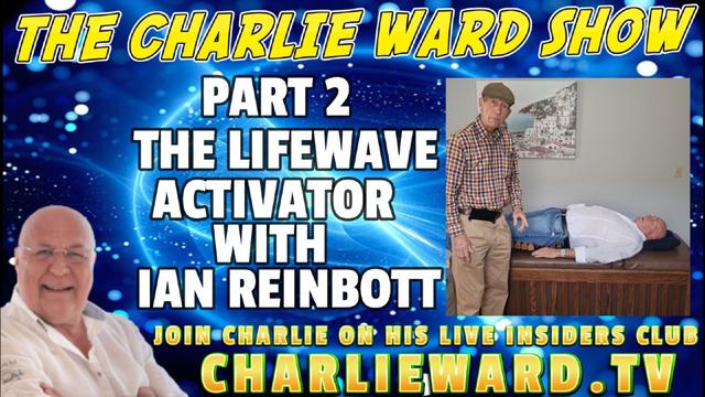 PART 2 - THE LIFEWAVE ACTIVATOR WITH IAN REINBOTT & CHARLIE WARD 2-11-20022