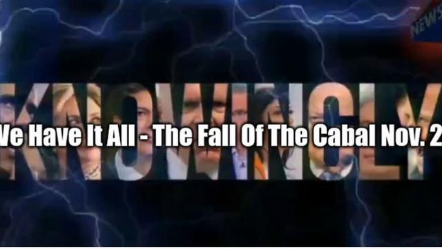 Q: We Have It All - The Fall Of The Cabal Nov. 7-11-2022