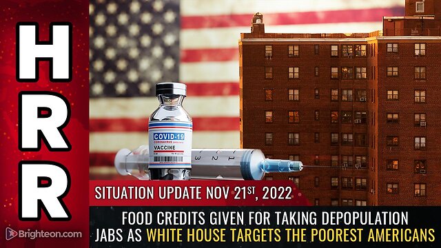 Situation Update, 11/21/22 - Food credits given for taking depopulation jabs 21-11-2022