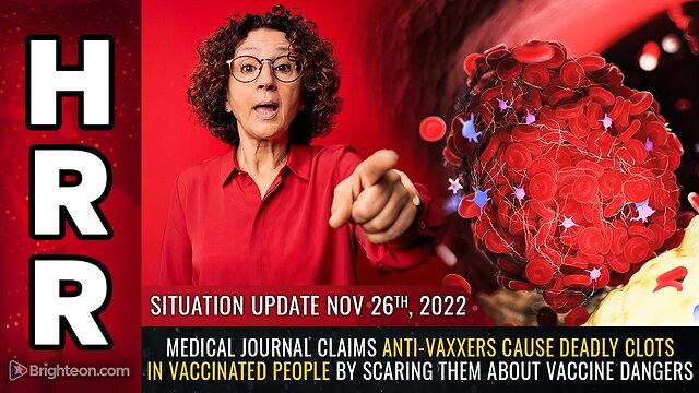 Situation Update, 11/26/22 - Medical journal claims anti-vaxxers cause deadly clots 26-11-2022