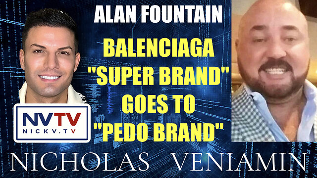 Alan Fountain Discusses Balenciaga "Super Brand" Goes To "Pedo Brand" with Nicholas Veniamin 1-12-2022