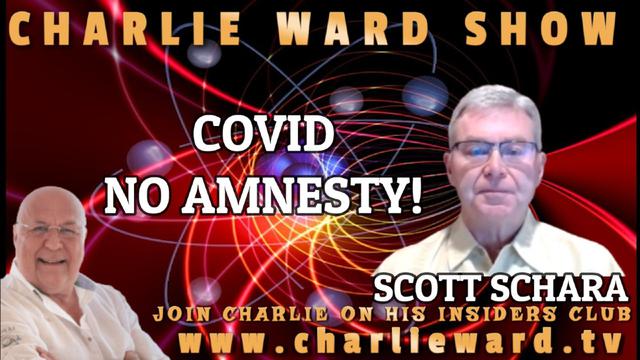 COVID, NO AMNESTY! WITH SCOTT SCHARA & CHARLIE WARD 22-12-2022