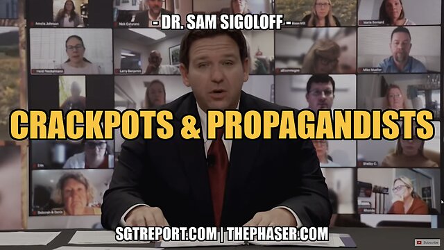 CRACKPOTS & PROPAGANDISTS -- Dr. Sam Sigoloff 22-12-2022