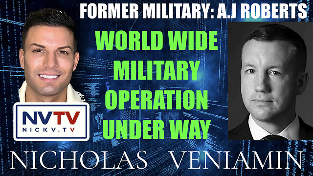 Former Military A.J Roberts Discusses World Wide Military Operation with Nicholas Veniamin 8-12-2022