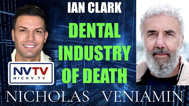 Ian Clark Discusses Dental Industry Of Death with Nicholas Veniamin 21-12-2022