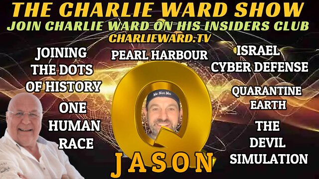 JOINING THE DOTS OF HISTORY, PEARL HARBOUR, ISRAEL CYBER DEFENSE WITH JASON Q AND CHARLIE WARD 30-12-2022