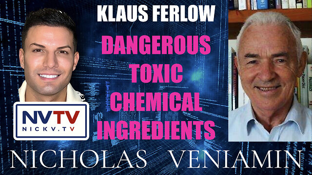 Klaus Ferlow Discusses Dangerous Toxic Chemical Ingredients with Nicholas Veniamin 29-12-2022