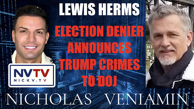 Lewis Herms Discusses Election Denier Announces Trump Crimes to DOJ with Nicholas Veniamin 20-12-2022