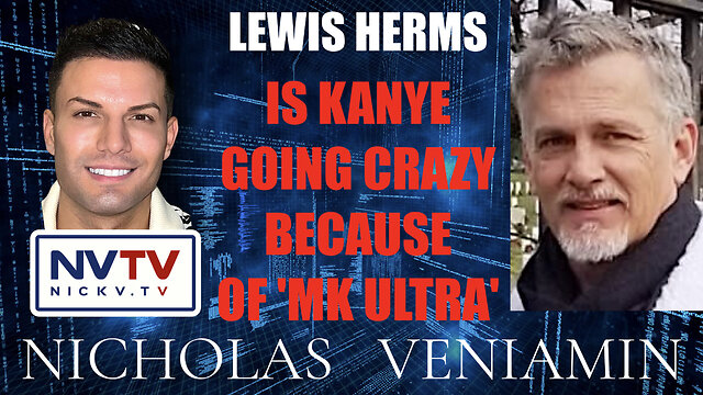 Lewis Herms Discusses Kanye West Under MK Ultra with Nicholas Veniamin 6-12-2022